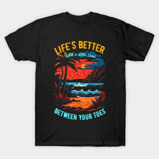 Life's better with a little sand between your toes | Summer Beach lover Funny T-Shirt